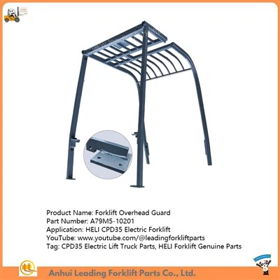 A79M5-10201|Zaštita iznad glave viljuškara|CPD35 Električni dijelovi za dizalice|Originalni dijelovi za viljuškare HELI